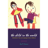 The Child in the World: Embodiment, Time, and Language in Early Childhood