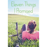 Eleven Things I Promised