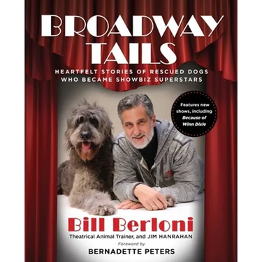 Broadway Tails: Heartfelt Stories of Rescued Dogs Who Became Showbiz Superstars