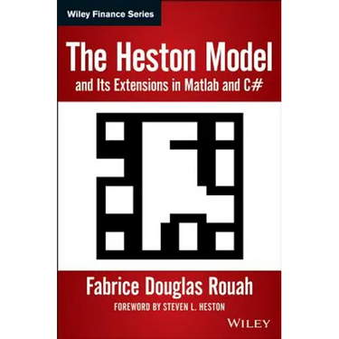 The Heston Model and Its Extensions in MATLAB and C#, + Website