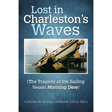 Lost in Charleston's Waves: The Tragedy of the Sailing Vessel Morning Dew