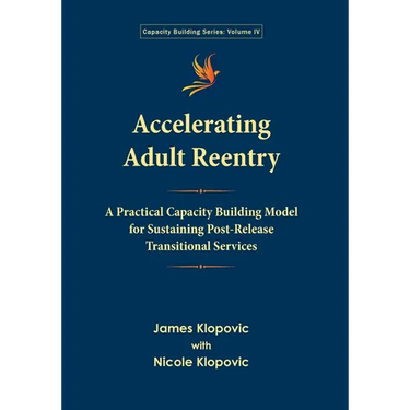 Accelerating Adult Reentry: A Practical Capacity Building Model for Sustaining Post-Release Transitional Services