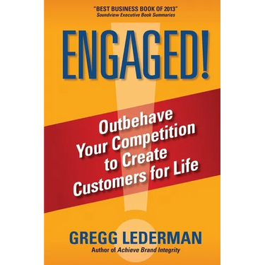 Engaged!: Outbehave Your Competition to Create Customers for Life