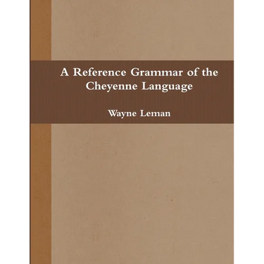 A Reference Grammar of the Cheyenne Language