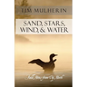 Sand, Stars, Wind, & Water: Field Notes from Up North