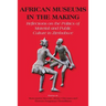 African Museums in the Making. Reflections on the Politics of Material and Public Culture in Zimbabwe