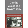Gemba Walks the Toyota Way: The Place to Teach and Learn Management