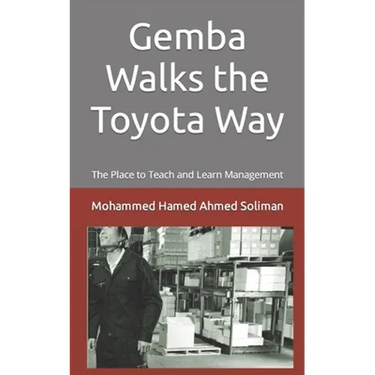 Gemba Walks the Toyota Way: The Place to Teach and Learn Management