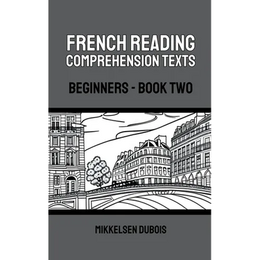 French Reading Comprehension Texts: Beginners - Book Two