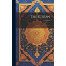 The Koran: Or, Alcoran of Mohammed