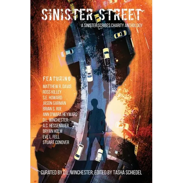 Sinister Street: A Sinister Scribes Charity Anthology