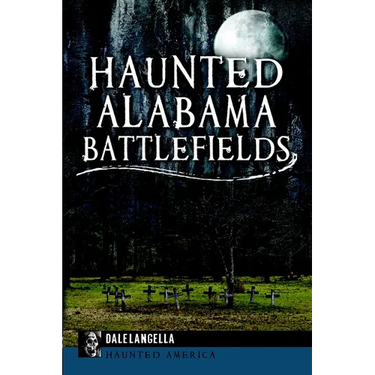 Haunted Alabama Battlefields