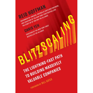 Blitzscaling: The Lightning-Fast Path to Building Massively Valuable Companies