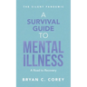 A Survival Guide to Mental Illness: A Road to Recovery