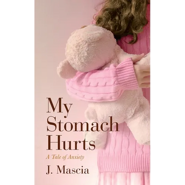 My Stomach Hurts: A Tale of Anxiety