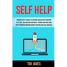 Self Help: Productivity Hacks To Achieve Goals With Positive Attitude, Delegation And Daily Atomic Routines And Stop Procrastination Habits For Relent