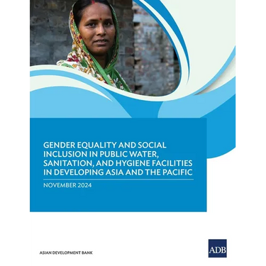 Gender Equality and Social Inclusion in Public Water, Sanitation, and Hygiene Facilities in Developing Asia and the Pacific
