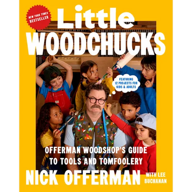 Little Woodchucks: Offerman Woodshop's Guide to Tools and Tomfoolery
