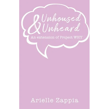 Unhoused & Unheard: An extension of Project WHY
