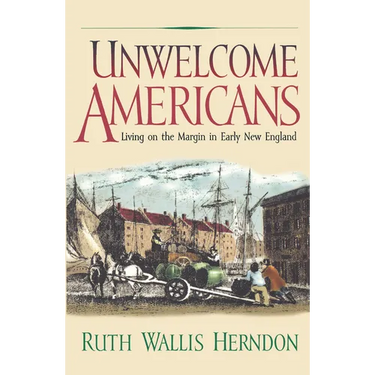 Unwelcome Americans: Living on the Margin in Early New England