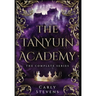 The Tanyuin Academy: The Complete Series (Books 1-3)