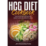 HCG Diet CookBook: Top 50 HCG Diet Recipes for Weight Loss and Healthy Living
