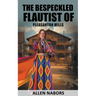 The Bespeckled Flautist of Pleasanton Mills