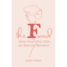 The F Word: Global Issues That Unite the Feminist Movement