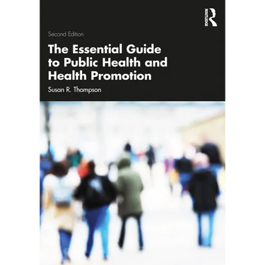 The Essential Guide to Public Health and Health Promotion