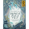 Inner Field Trip: 30 Days of Personal Exploration, Collective Liberation, and Generational Healing