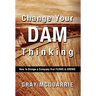 Change Your Dam Thinking: How to Design a Company That Flows and Grows