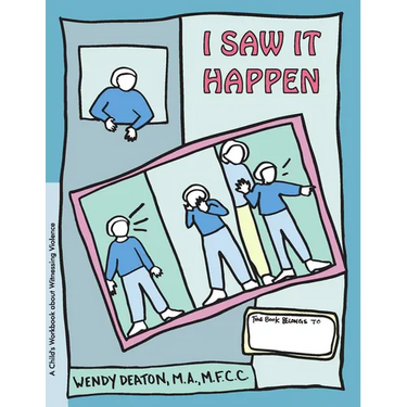 Grow: I Saw It Happen: A Child's Workbook about Witnessing Violence
