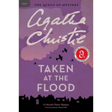 Taken at the Flood: A Hercule Poirot Mystery: The Official Authorized Edition