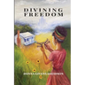 Divining Freedom