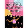 Why You'll Never Find the One: And Why It Doesn't Matter