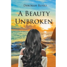 A Beauty Unbroken