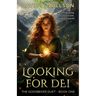 Looking for Dei: The Godseeker Duet - Book One