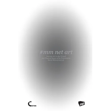 #mm Net Art-Internet Art in the Virtual and Physical Space of Its Presentation
