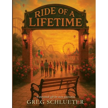 Ride Of A Lifetime: A Storybook Gift For Every Generation