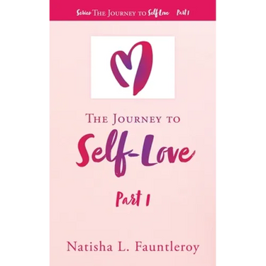 The Journey to Self-Love: Part 1