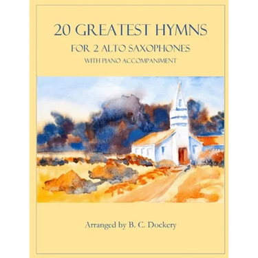 20 Greatest Hymns for 2 Alto Saxophones with Piano Accompaniment