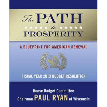 The Path to Prosperity: A Blueprint for American Renewal: Fiscal Year 2013 Budget Resolution