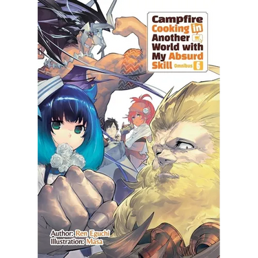 Campfire Cooking in Another World with My Absurd Skill: Omnibus 6 (Light Novel): Volume 6