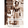 Recipes for a Sacred Life: True Stories and a Few Miracles