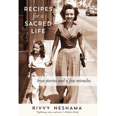 Recipes for a Sacred Life: True Stories and a Few Miracles