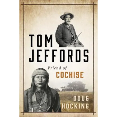 Tom Jeffords: Friend of Cochise