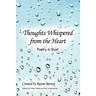 Thoughts Whispered from the Heart: Poetry in Short