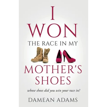 I Won The Race In My Mother's Shoes