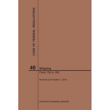Code of Federal Regulations Title 46, Shipping, Parts 156-165, 2019