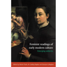 Feminist Readings of Early Modern Culture: Emerging Subjects